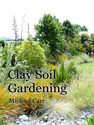 cover image of Clay Soil Gardening